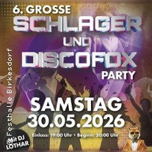 6. Große Schlager & Discofox Party 30.05.2026 Festhalle Birkesdorf