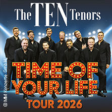 The Ten Tenors - Time of your Life Tour 2026 24.05.2026 Stadthalle Alsdorf