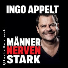Ingo Appelt - MÄNNER NERVEN STARK 30.09.2026 Talbahnhof
